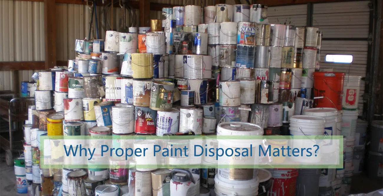 Why Proper Paint Disposal Matters